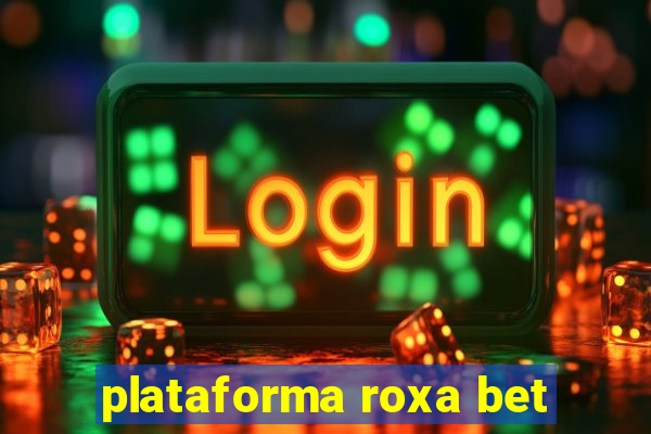 plataforma roxa bet